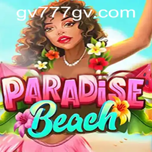 ParadiseBeach: Dive into the Ultimate Virtual Beach Experience with GV777